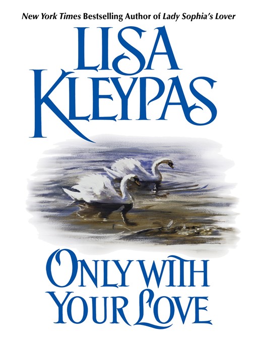 Title details for Only With Your Love by Lisa Kleypas - Available